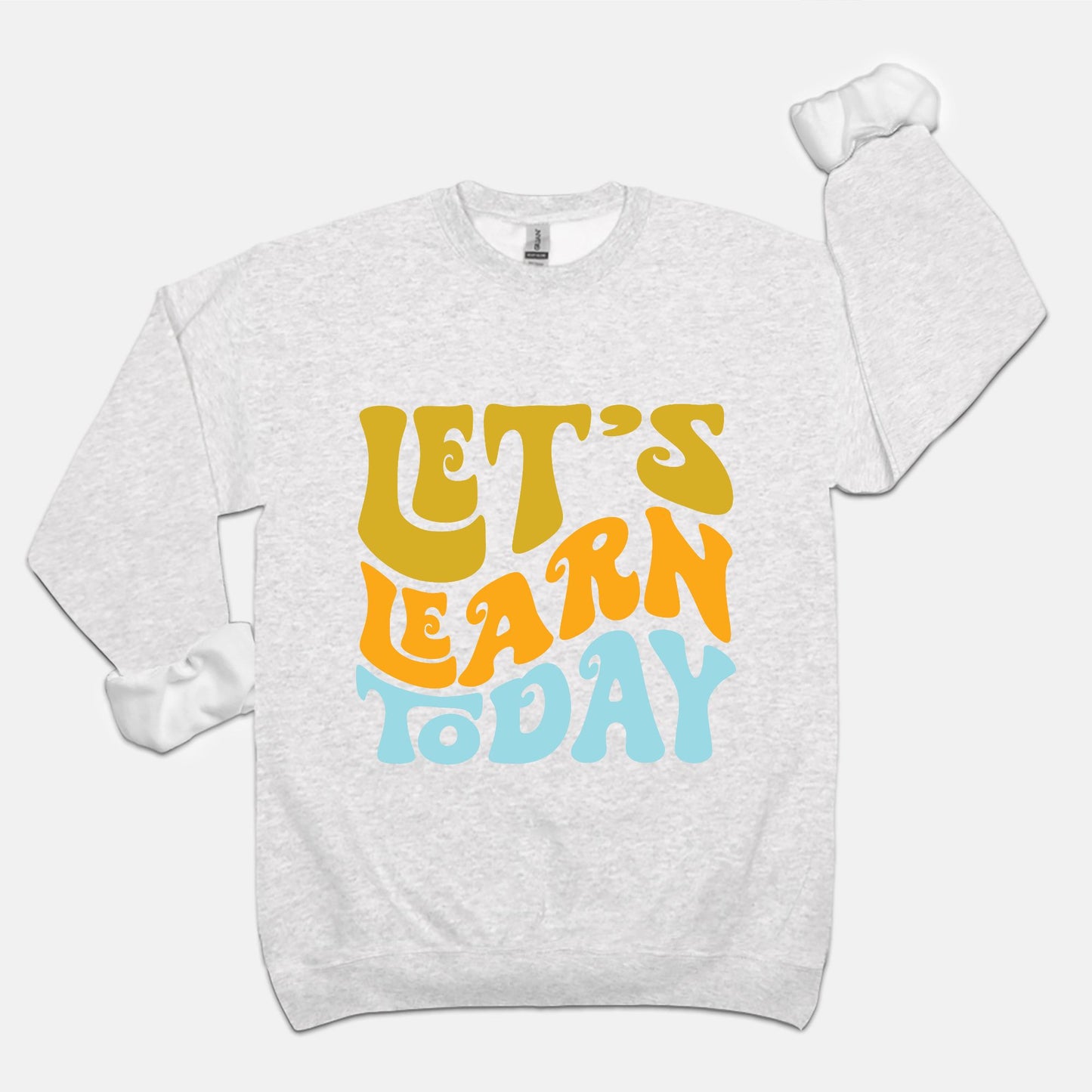 Let's Learn Today Unisex Crew Neck Sweatshirt