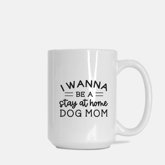 Stay at Home Dog Mom Mug Deluxe 15oz.