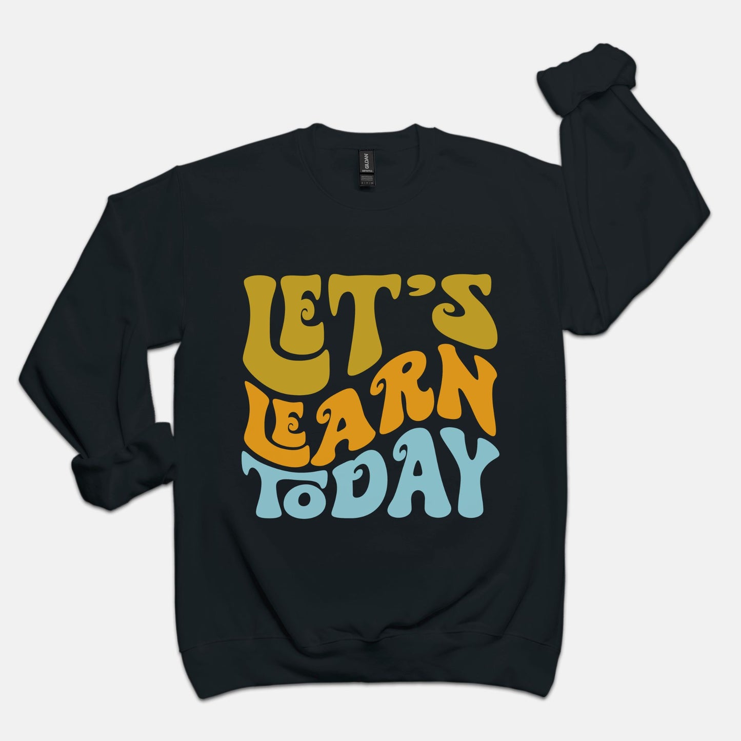 Let's Learn Today Unisex Crew Neck Sweatshirt