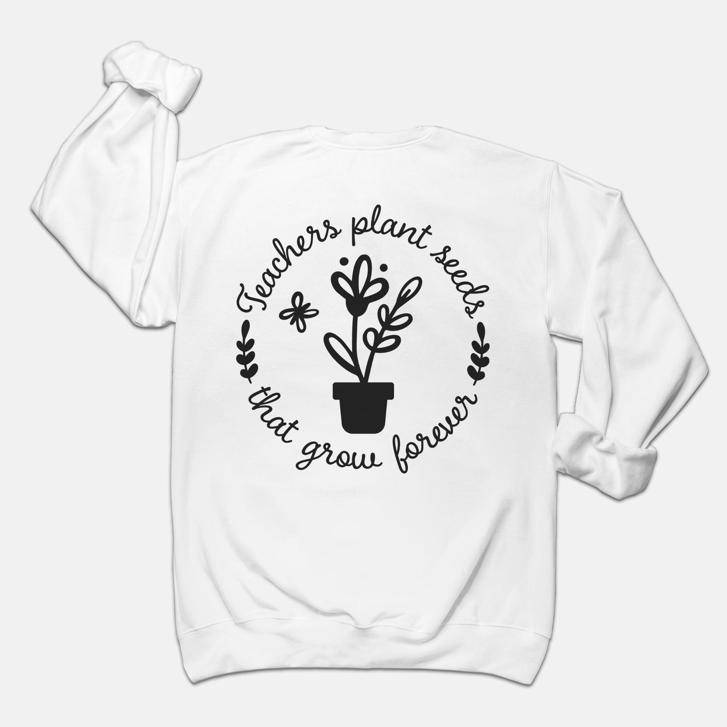 Teachers Plant Seeds Unisex Crew Neck Sweatshirt Gildan 18000