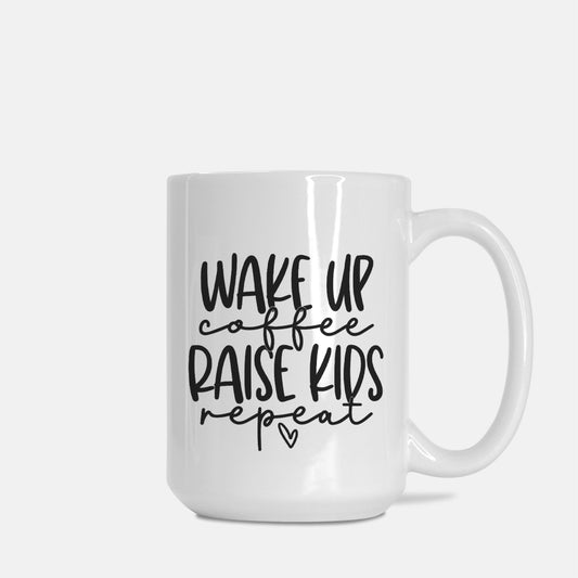 Wake Up Raise Kids Mug Deluxe 15oz.