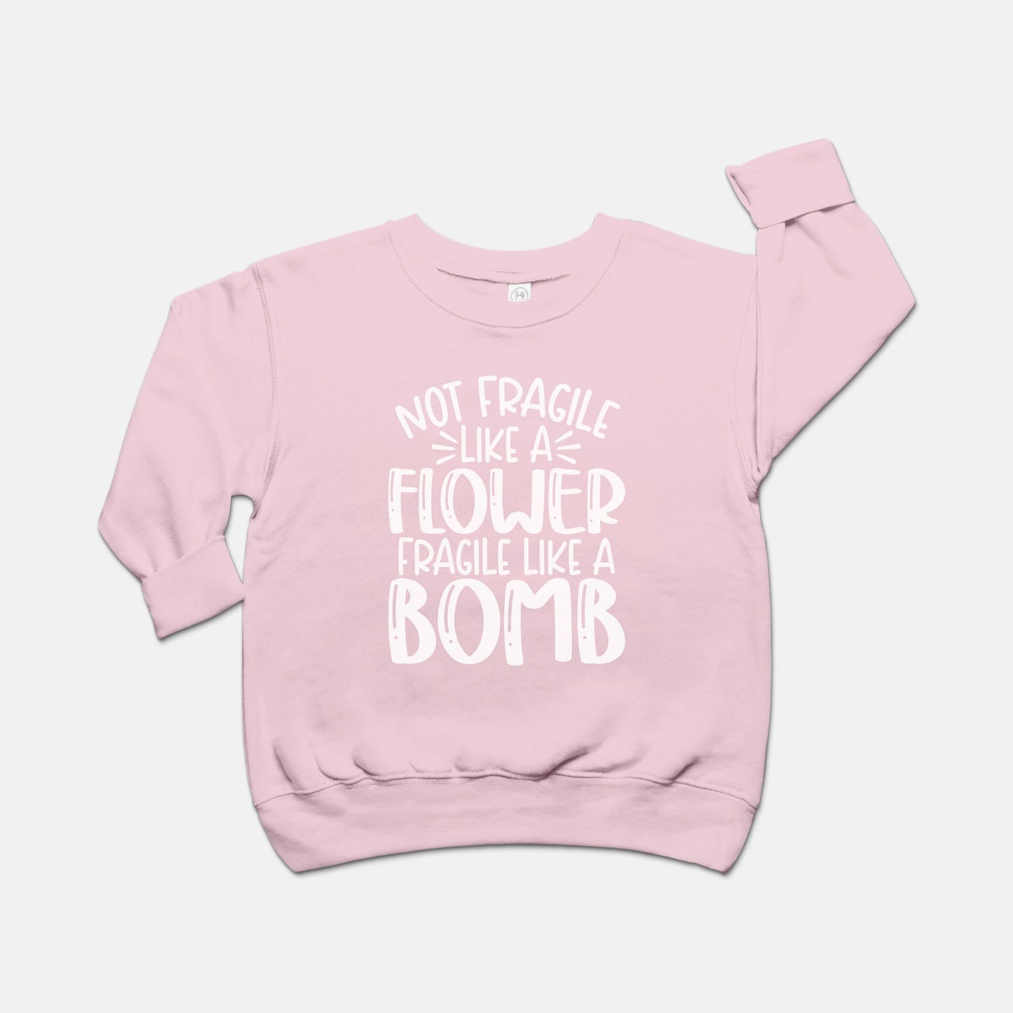 Fragile Like a Bomb Toddler Crew Neck Sweatshirt