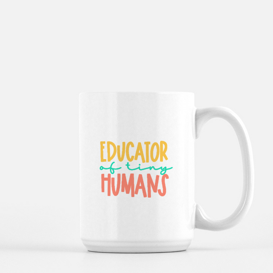 Educator of Tiny Humans Mug