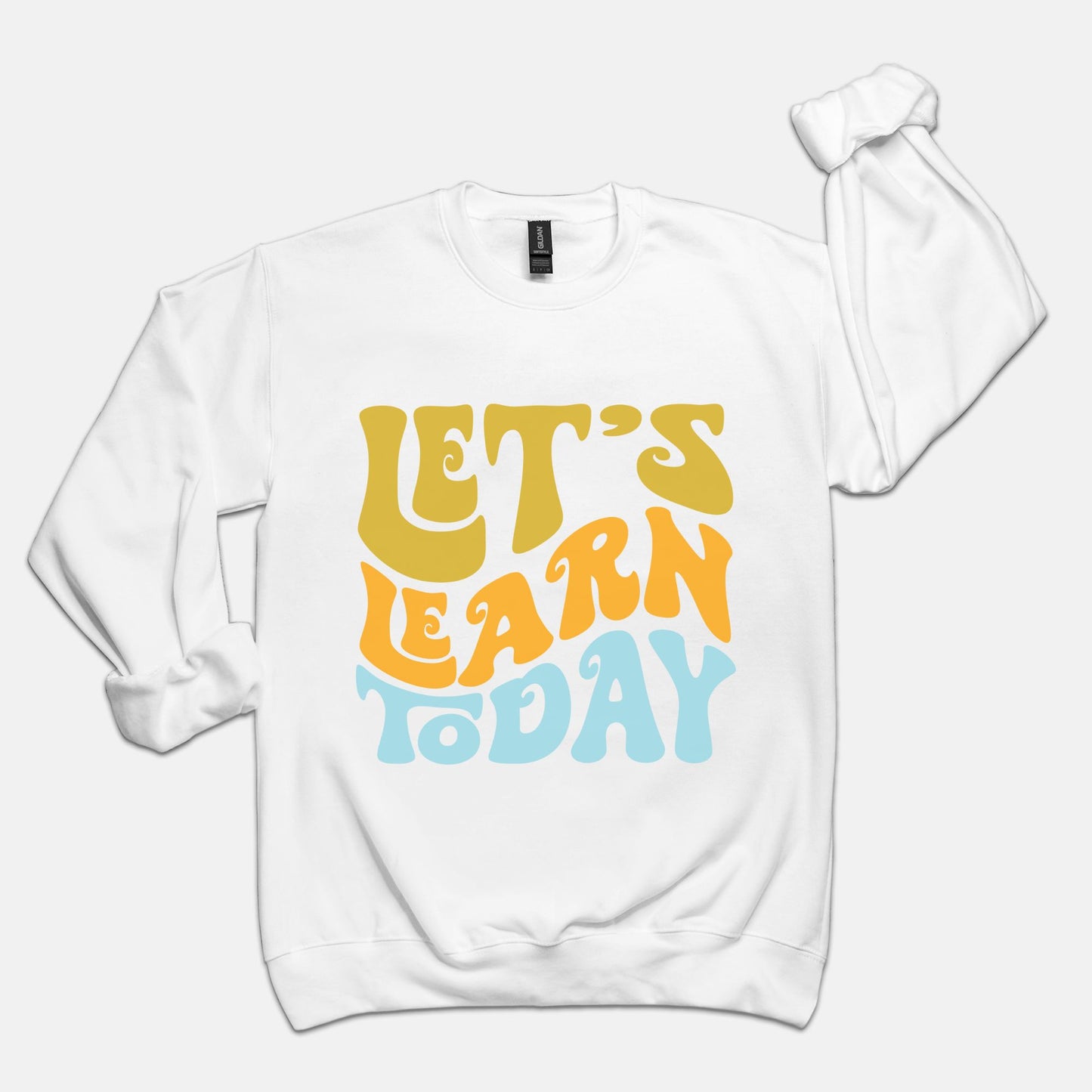 Let's Learn Today Unisex Crew Neck Sweatshirt