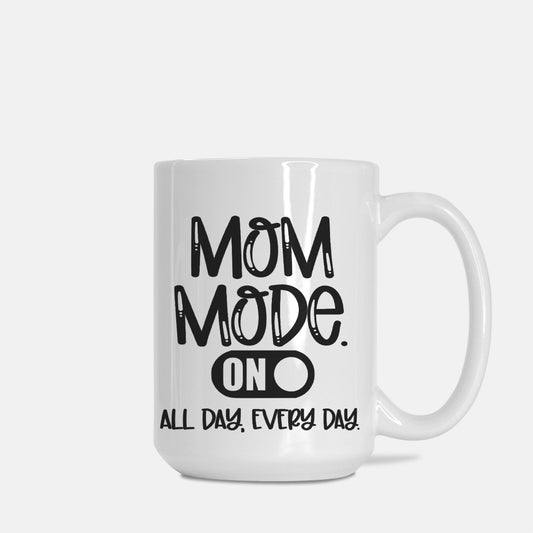 Mom Mode On Mug Deluxe 15oz.