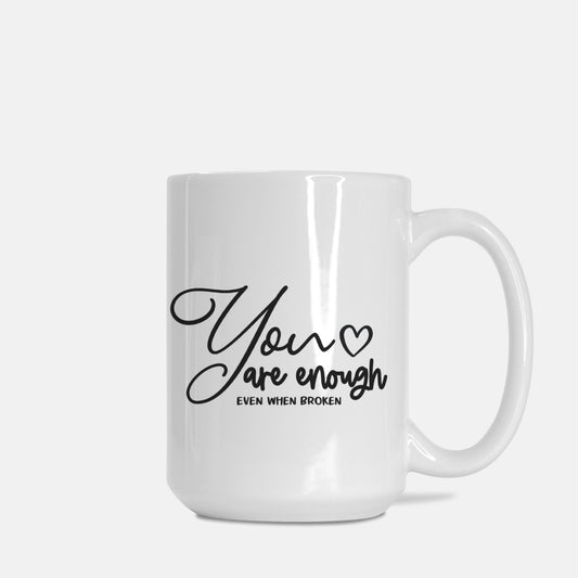 You Are Enough Mug Deluxe 15oz.